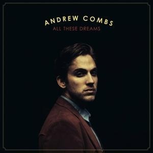 All These Dreams - Andrew Combs