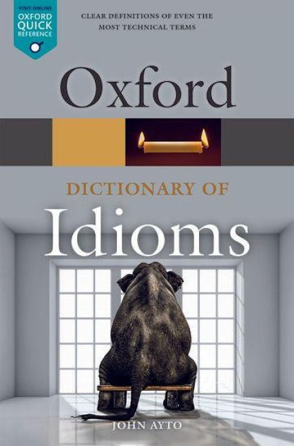 Oxford Dictionary of Idioms - John Ayto