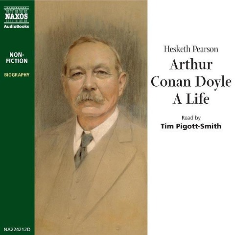 Arthur Conan Doyle: A Life - Hesketh Pearson
