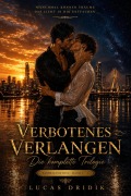 Cover-Bild zum Titel 'Verbotenes Verlangen: Die komplette Trilogie' von 'Lucas Dridik'