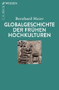Cover-Bild zum Titel 'Globalgeschichte der frühen Hochkulturen' von 'Bernhard Maier'