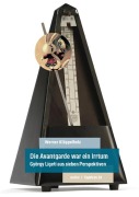 Cover-Bild zum Titel 'Die Avantgarde war ein Irrtum' von 'Werner Klüppelholz'