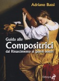 Cover-Bild zum Titel 'Guida alle compositrici dal Rinascimento ai giorni nostri' von 'Adriano Bassi'