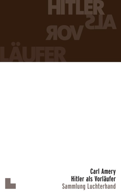 Hitler als Vorläufer - Carl Amery