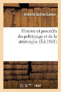 Cover-Bild zum Titel 'Histoire Et Procédés Du Polytypage Et de la Stéréotypie' von 'Armand-Gaston Camus'