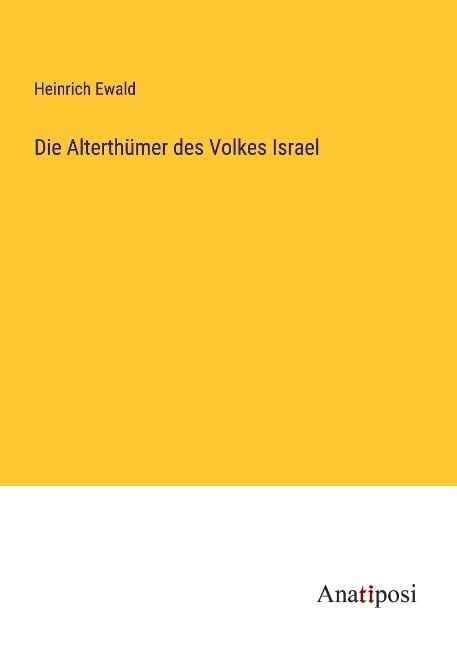 Die Alterthümer des Volkes Israel - Heinrich Ewald