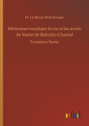 Cover-Bild zum Titel 'Mémoires touchant la vie et les écrits de Marie de Rabutin-Chantal' von 'M. Le Baron Walckenaer'