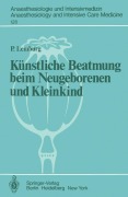 Cover-Bild zum Titel 'Künstliche Beatmung beim Neugeborenen und Kleinkind' von 'P. Lemburg'