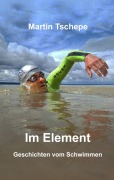Cover-Bild zum Titel 'Im Element' von 'Martin Tschepe'