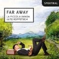 Far away - Lutz/La Piccola Banda Koppetsch