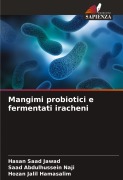 Cover-Bild zum Titel 'Mangimi probiotici e fermentati iracheni' von 'Hasan Saad Jawad, Saad Abdulhussein Naji, Hozan Jalil Hamasalim'