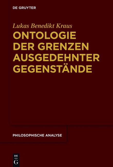 Ontologie der Grenzen ausgedehnter Gegenstände - Lukas Benedikt Kraus