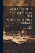 Alte und Neue Richtungen in der Geschichtswissenschaft - Karl Lamprecht