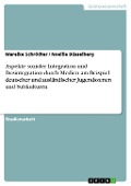 Cover-Bild zum Titel 'Aspekte sozialer Integration und Desintegration durch Medien am Beispiel deutscher und ausländischer Jugendszenen und Subkulturen' von 'Mareike Schrödter, Noellie Büsselberg'