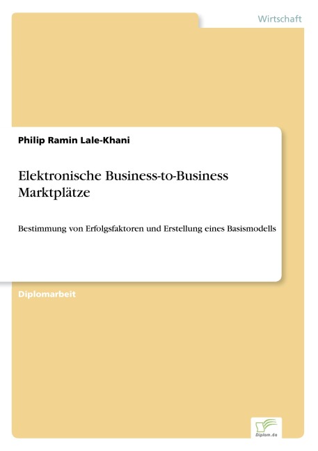 Elektronische Business-to-Business Marktplätze - Philip Ramin Lale-Khani