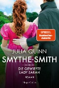 SMYTHE-SMITH. Die gewiefte Lady Sarah - Julia Quinn