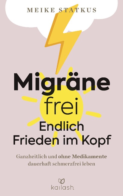 Migräne-frei: endlich Frieden im Kopf - Meike Statkus