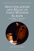 Cover-Bild zum Titel 'Aristotelianism and Magic in Early Modern Europe' von ''