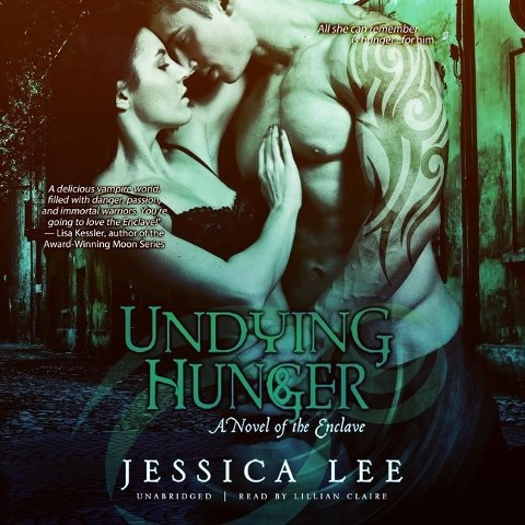 Undying Hunger Lib/E: A Novel of the Enclave - Jessica Lee