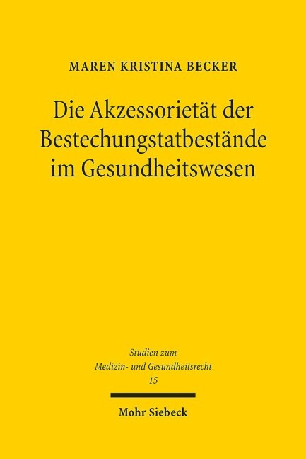 Die Akzessorietät der Bestechungstatbestände im Gesundheitswesen - Maren Kristina Becker