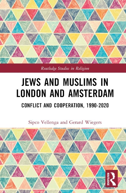 Jews and Muslims in London and Amsterdam - Sipco J Vellenga, Gerard A Wiegers