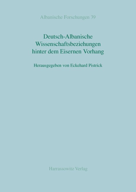 Deutsch-Albanische Wissenschaftsbeziehungen hinter dem Eisernen Vorhang - 