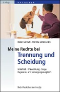 Meine Rechte bei Trennung und Scheidung - Dieter Schwab, Monika Görtz-Leible