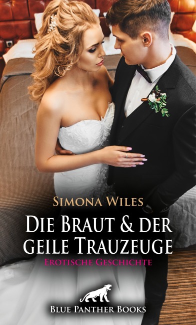 Die Braut und der geile Trauzeuge | Erotische Geschichte - Simona Wiles