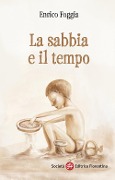 La sabbia e il tempo - Enrico Foggia