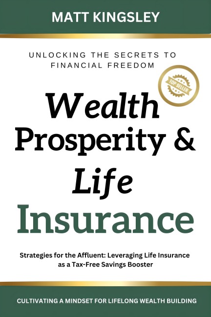 Wealth, Prosperity & Life Insurance - Matt Kingsley