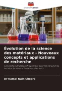 Cover-Bild zum Titel 'Évolution de la science des matériaux - Nouveaux concepts et applications de recherche' von 'Kamal Nain Chopra'