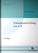 Cover-Bild zum Titel 'Urkundenabwicklung von A-Z' von 'Pranvera Ziba-Ali'