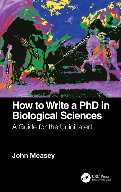 How to Write a PhD in Biological Sciences - John Measey