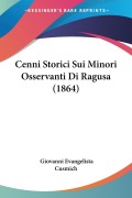 Cenni Storici Sui Minori Osservanti Di Ragusa (1864) - Giovanni Evangelista Cusmich