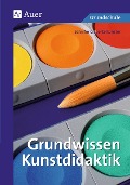 Cover-Bild zum Titel 'Grundwissen Kunstdidaktik' von 'Jennifer Gisbertz'