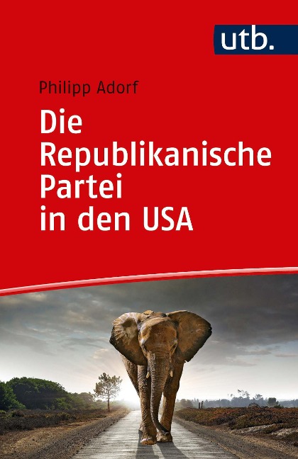 Die Republikanische Partei in den USA - Philipp Adorf