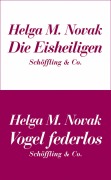 Cover-Bild zum Titel 'Die Eisheiligen / Vogel federlos' von 'Helga M. Novak'