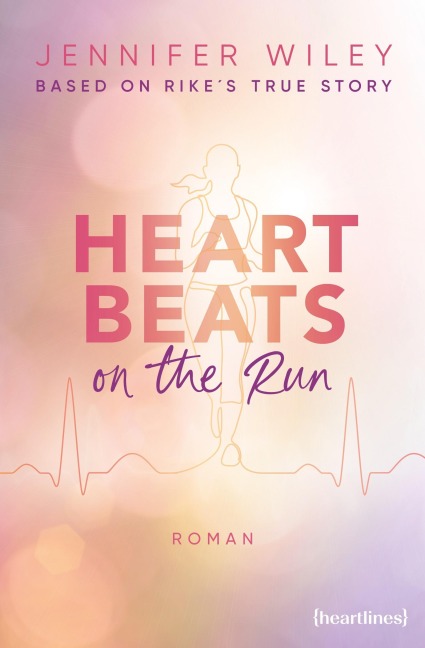 Heartbeats on the Run - Based on Rike's True Story - Jennifer Wiley