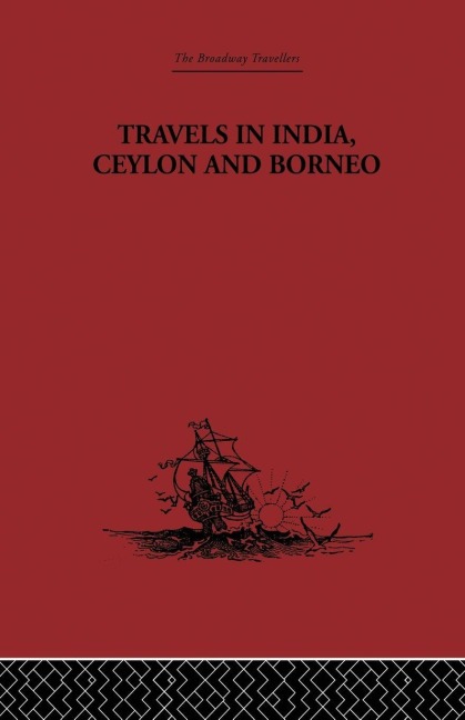 Travels in India, Ceylon and Borneo - Captain Basil Hall