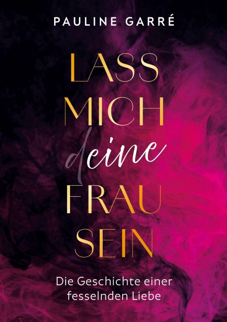 Lass mich deine Frau sein - Pauline Garré