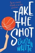 Cover-Bild zum Titel 'Take the Shot' von 'Susan White'