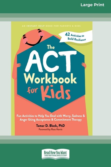 The ACT Workbook for Kids - Tamar D. Black