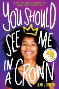 Cover-Bild zum Titel 'You Should See Me in a Crown' von 'Leah Johnson'