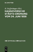 Cover-Bild zum Titel 'Hannoversche Städte-Ordnung vom 24. Juni 1858' von ''