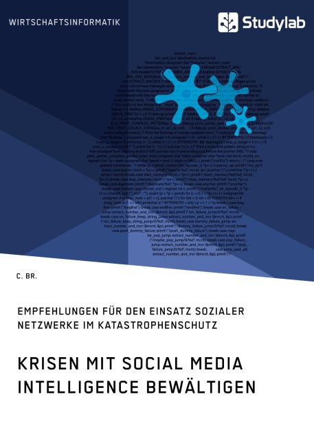 Krisen mit Social Media Intelligence bewältigen. Empfehlungen für den Einsatz sozialer Netzwerke im Katastrophenschutz - C. Br.