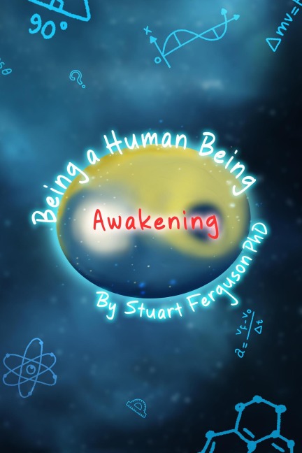 Being a Human Being, Volume One - Awakening - Stuart Ferguson