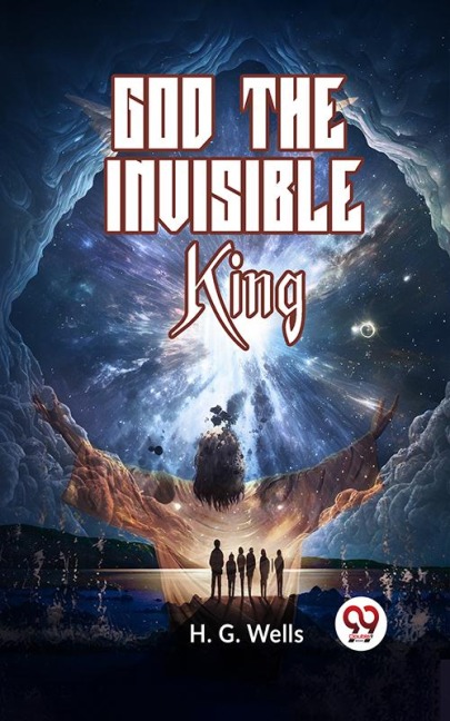 God the Invisible King - H. G. Wells