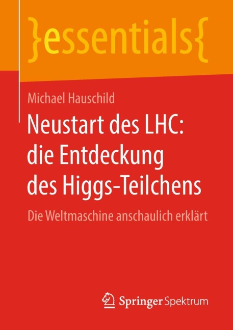 Neustart des LHC: die Entdeckung des Higgs-Teilchens - Michael Hauschild