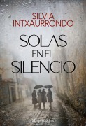 Cover-Bild zum Titel 'Solas En El Silencio (Alone in the Silence - Spanish Edition)' von 'Silvia Intxaurrondo'