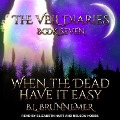 Cover-Bild zum Titel 'When the Dead Have It Easy Lib/E' von 'B. L. Brunnemer'